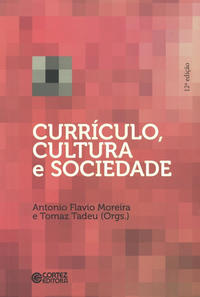 Capa do livro Currículo, Cultura e Sociedade, de Antonio Moreira, Tomaz Tadeu (org.)