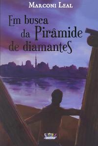 Capa do livro Em Busca da Pirâmide de Diamantes, de Marconi Leal