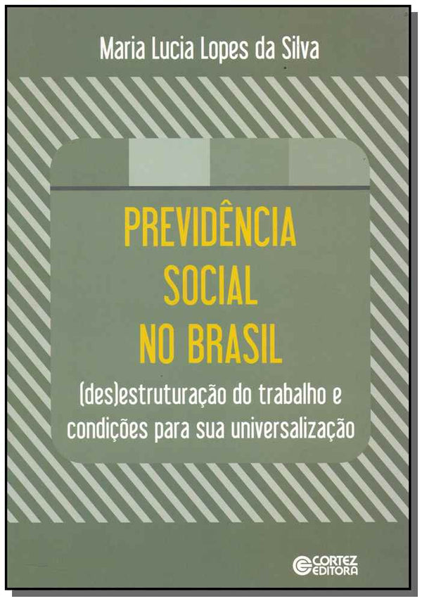 Capa do livro Previdência Social no Brasil - 01ed/12, de Maria Lucia Lopes da Silva