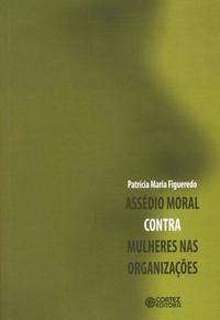 Capa do livro Assedio Moral Contra Mulheres nas Organizacoes, de Patricia Maria Figueredo