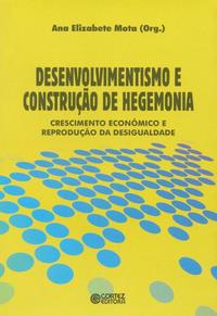 Desenvolvimentismo e Construcao de Hegemonia