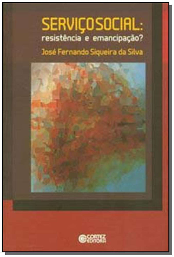 Capa do livro Serviço Social - Resistência e Emancipação?, de Jose Fernando Siqueira da Silva
