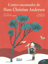 Capa do livro Contos Encantados de Hans Christian Andersen, de Luiz Antonio Aguiar