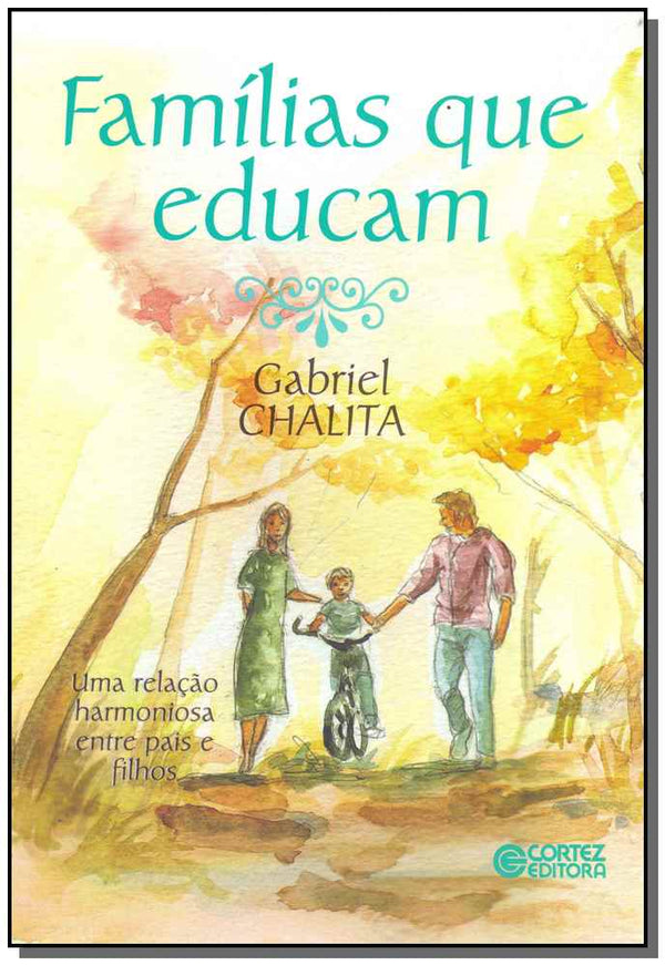 Capa do livro Famílias que Educam, de Gabriel Chalita