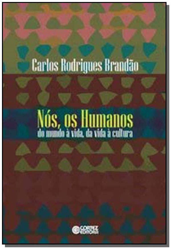Capa do livro Nos, os Humanos - (Cortez), de Carlos Rodrigues Brandao