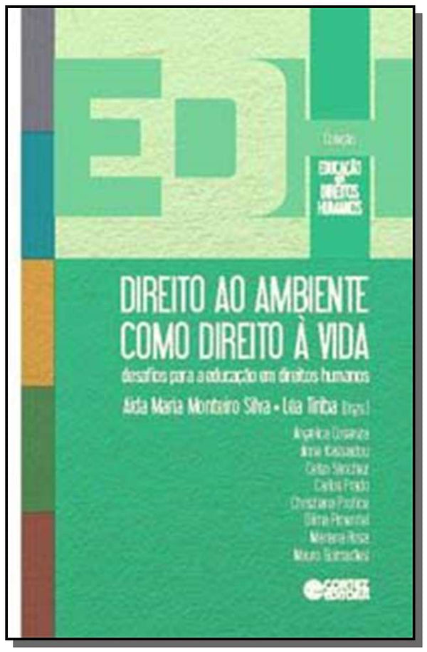 Capa do livro Direito ao Ambiente Como Direito a Vida, de Aida Maria Monteiro Silva