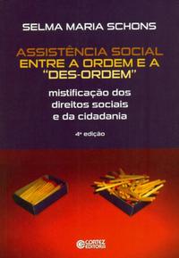 Capa do livro Assistencia Social Entre a Ordem e a Des-Ordem, de Selma Maria Schons