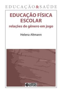 Capa do livro Educação Física Escolar - Relações de Gênero em Jogo, de Helena Altmann