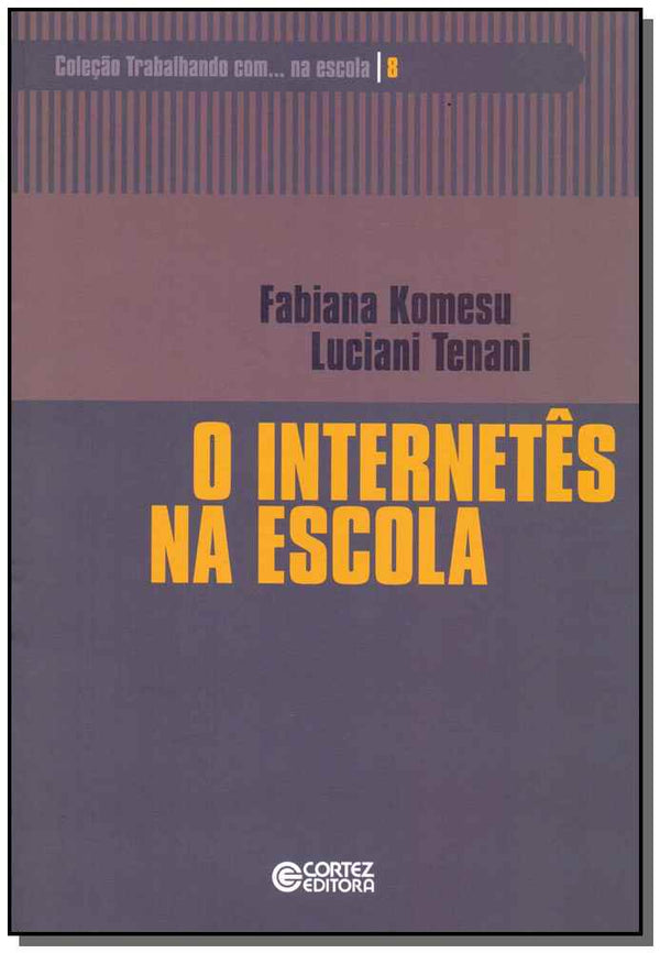Capa do livro Internetês na Escola, o, de Fabiana Komesu, Luciani Tenani