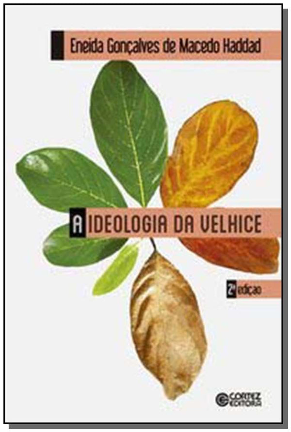 Capa do livro Ideologia da Velhice, a, de Eneida G. de Macedo Haddad
