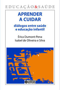 Capa do livro Aprender a Cuidar: Diálogos Entre Saúde e Educação Infantil, de Erica Dumont Pena, Isabel de O. Silva