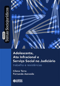 Capa do livro Adolescente, Ato Infracional e Serviço Social no Judiciário, de Cilene Terra, Fernanda C. de Azevedo