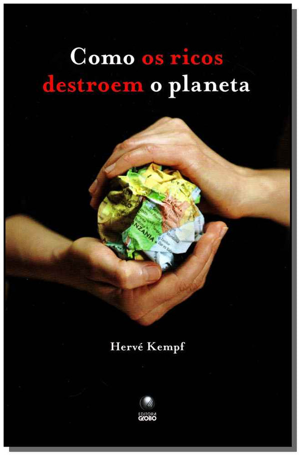 Capa do livro Como os Riscos Destroem o Planeta, de Herve Kempf