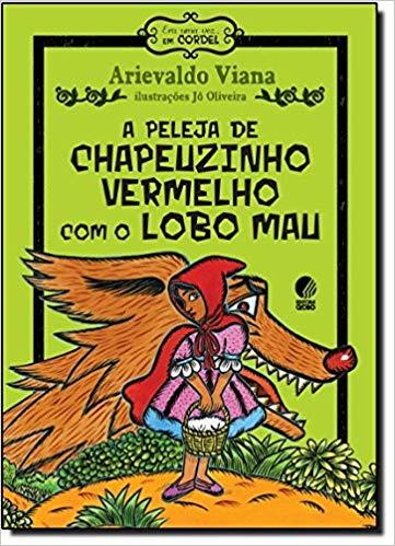 Capa do livro A Peleja de Chapeuzinho Vermelho com o Lobo Mau, de Diversos Autores