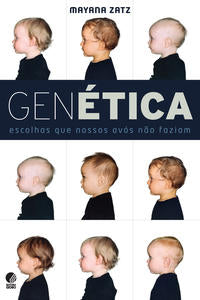 Genética - Escolhas que Nossos Avós Não Faziam