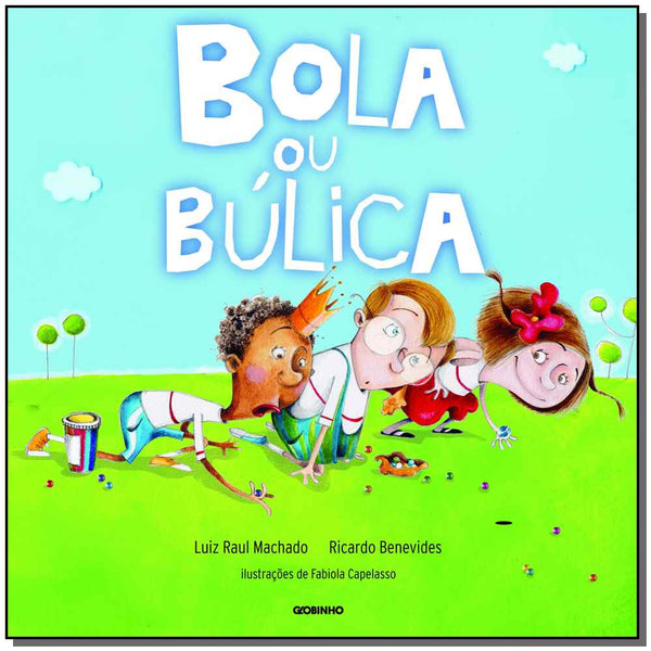 Capa do livro Bola ou Búlica, de Luiz Raul Machado, Ricardo Benevides