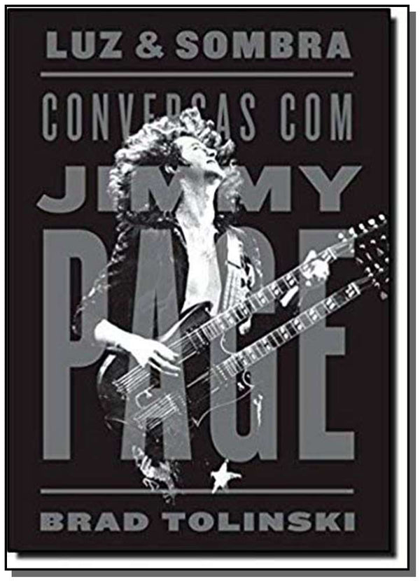 Capa do livro Luz e Sombra - Conversas com Jimmy Page, de Brad Tolinski