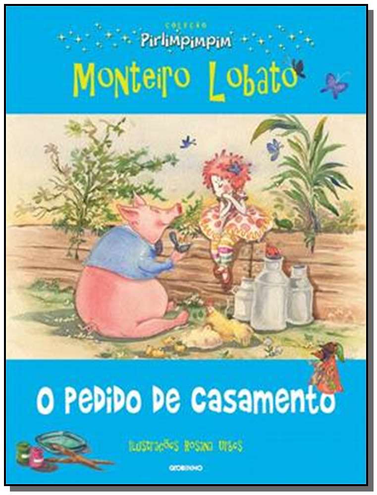 O Pedido de Casamento - Coleção Pirlimpimpim