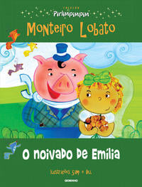 O Noivado de Emília - Coleção Pirlimpimpim