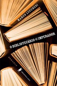 Capa do livro O Bibliotecário do Imperador, de Marco Lucchesi