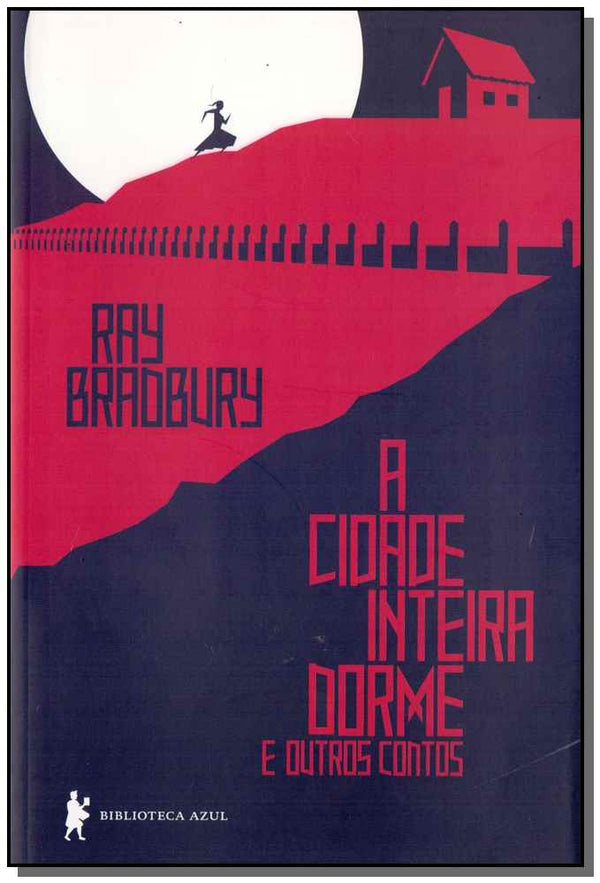 Capa do livro Cidade Inteira Dorme e Outros Contos, a, de Ray Bradbury