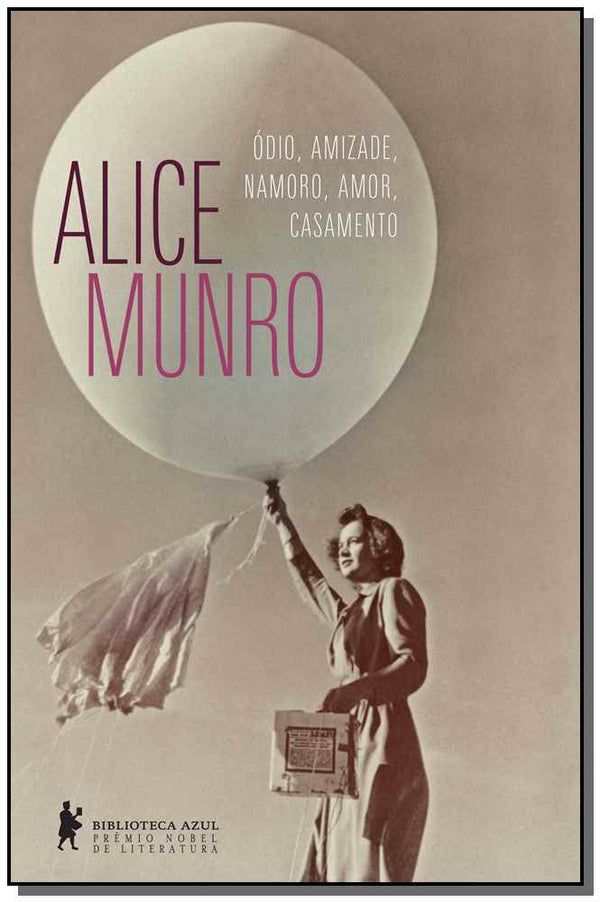 Capa do livro Ódio, Amizade, Namoro, Amor, Casamento, de Alice Munro