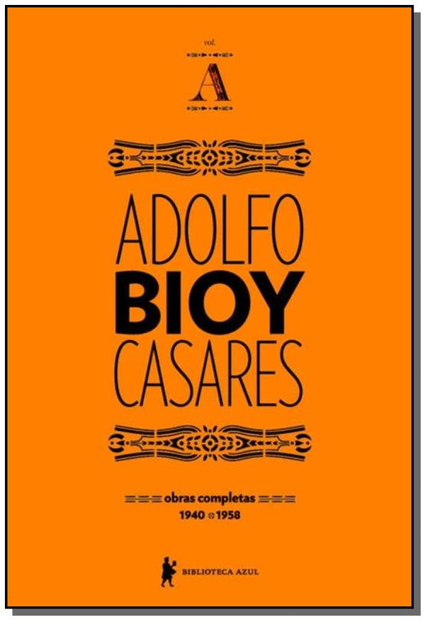 Capa do livro Obras Completas de Adolfo Bioy Casares - Volume a, de Adolfo Bioy Casares