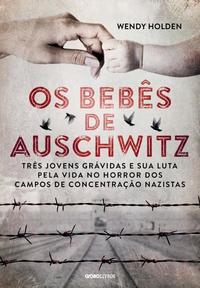 Capa do livro Os Bebês de Auschwitz, de Wendy Holden