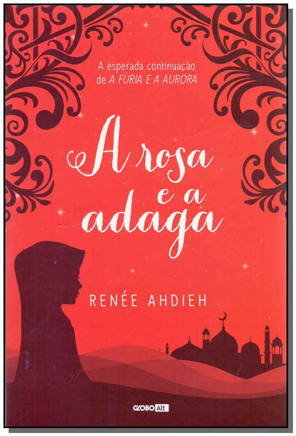 Capa do livro A Rosa e a Adaga, de Renee Ahdieh