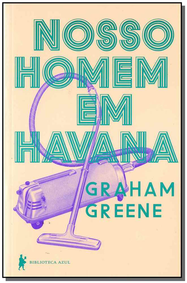 Capa do livro Nosso Homem em Havana, de Graham Greene