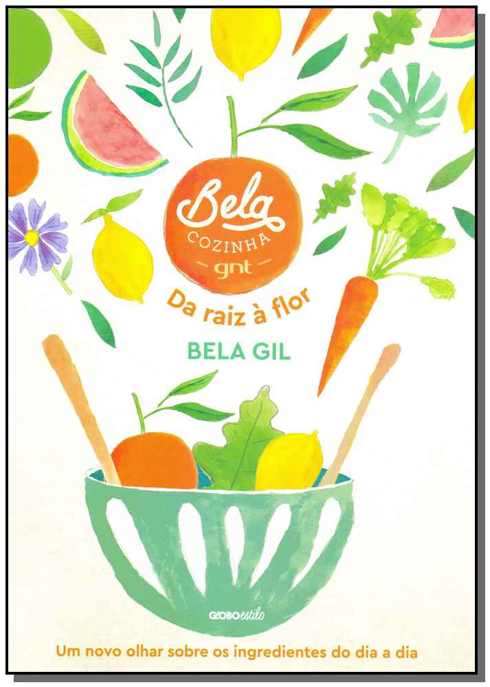 Bela Cozinha - Da Raiz à Flor