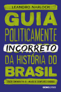 Guia Politicamente Incorreto da História do Brasil