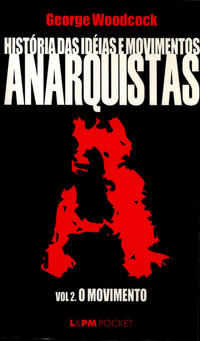 Capa do livro História das Ideias e Movimentos Anarquistas - Vol. II - O Movimento, de George Woodcock