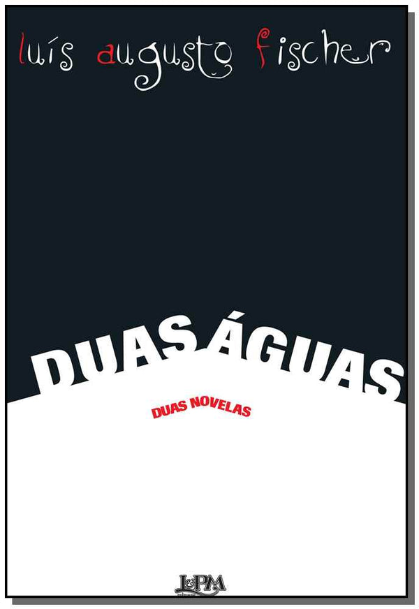 Capa do livro Duas Águas, de Luis Augusto Fischer