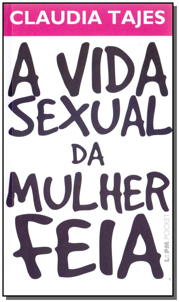 A Vida Sexual da Mulher Feia