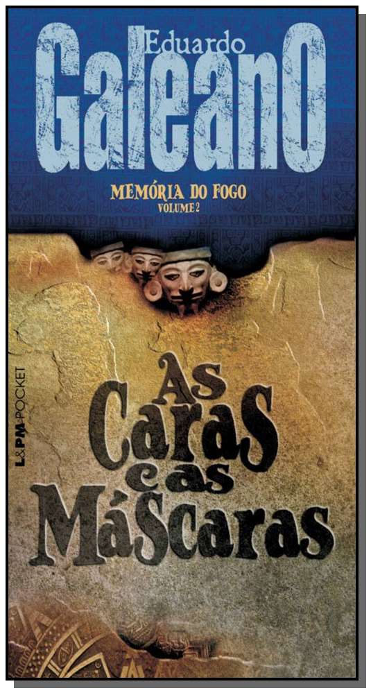 Capa do livro Memória do Fogo 2 - As Caras e as Máscaras, de Eduardo Galeano