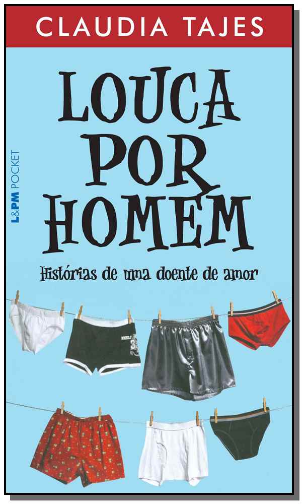 Louca por Homem - Histórias de uma Doente de Amor