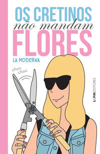 Capa do livro Os Cretinos Não Mandam Flores, de La Moderna (Raquel Corcoles)