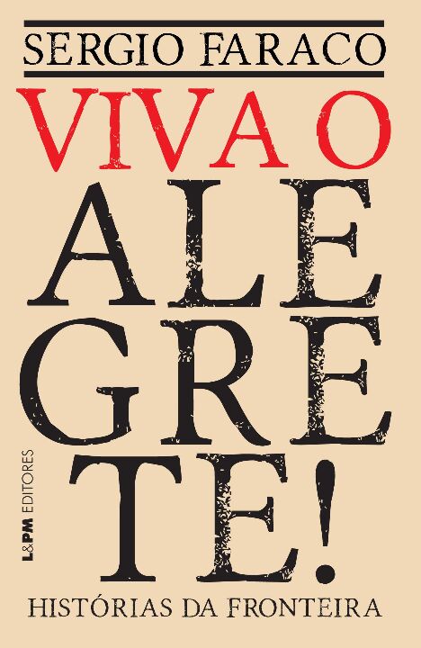 Capa do livro Viva o Alegrete: Histórias da Fronteira, de Sergio Faraco