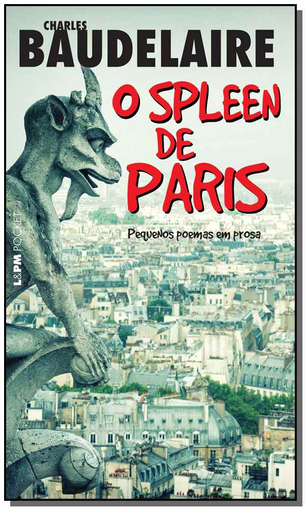 O Spleen de Paris: Pequenos Poemas em Prosa