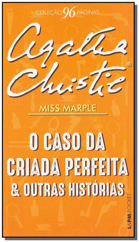 O Caso da Criada Perfeita e Outras Histórias - Bolso