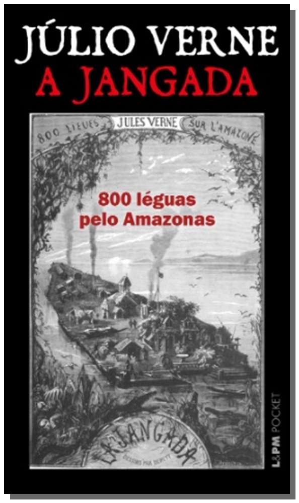 Jangada, a: 800 Léguas Pelo Amazonas