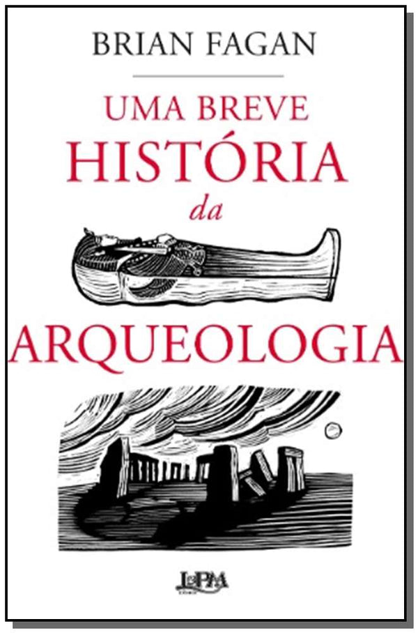 Capa do livro Uma Breve História da Arqueologia, de Brian Fagan