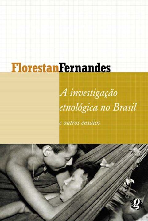 Capa do livro Investig Etnologica no Brasil e Outros Ensaios, a, de Florestan Fernandes
