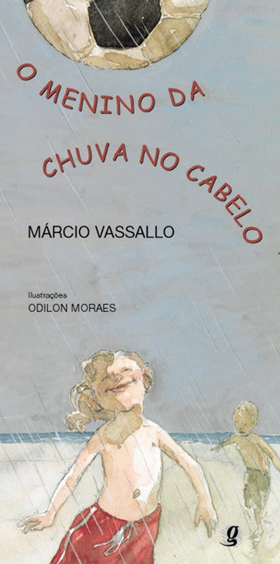 Capa do livro Menino da Chuva no Cabelo, o, de Marcio Vassallo