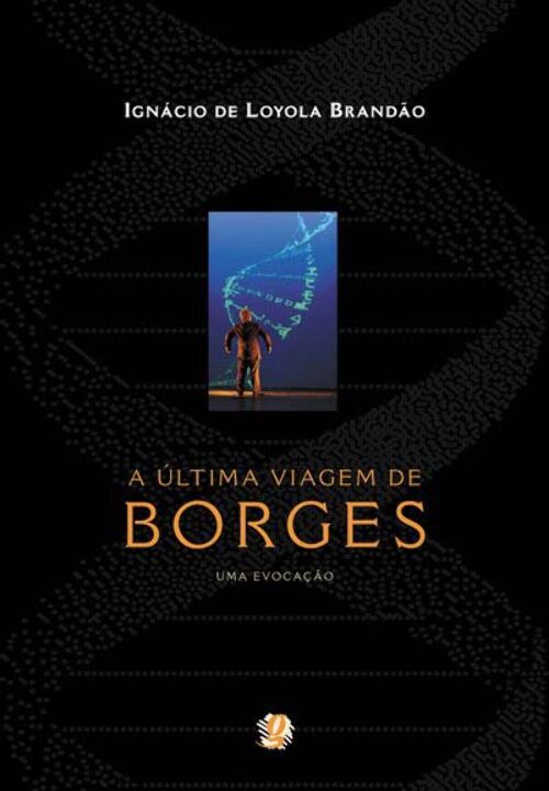 Ultima Viagem de Borges, a - Uma Evocacao