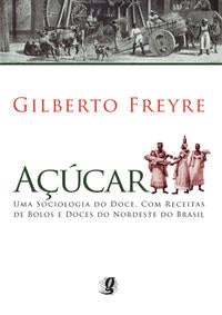 Capa do livro Acucar: Uma Sociologia do Doce C/ Receitas de Bolo, de Gilberto Freyre