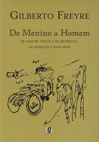 Capa do livro De Menino a Homem: De Mais de Trinta e de Quarenta, de Gilberto Freyre