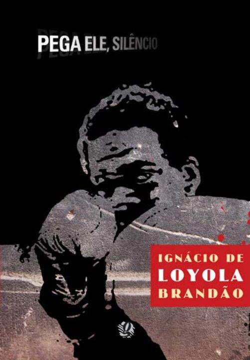 Capa do livro Pega Ele, Silencio, de Ignacio de Loyola Brandao