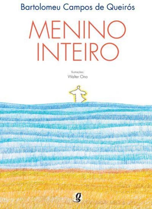 Capa do livro Menino Inteiro, de Bartolomeu Campos de Queiros